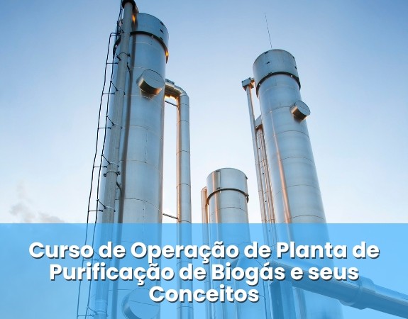 Curso de Operação de Planta de Purificação de Biogás e seus Conceitos